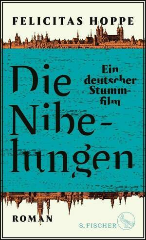 Cover for Die Nibelungen: Ein deutscher Stummfilm (2021) published by S. Fischer