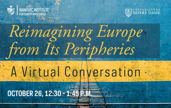 Reimagining Europe from its Periphieries: A Virtual Conversation