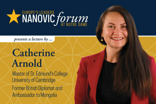 Nanovic Forum Lecture: Catherine Arnold