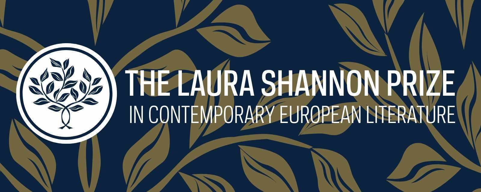 White text "THE LAURA SHANNON PRIZE IN CONTEMPORARY EUROPEAN LITERATURE" on a dark blue background. A white circular logo with a blue stylized tree is on the left.